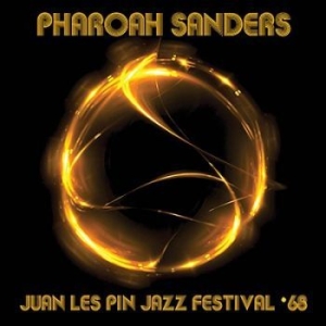 Sanders Pharoah - Juan Le Pin Jazz Festival 68 (Fm) i gruppen CD hos Bengans Skivbutik AB (3217591)