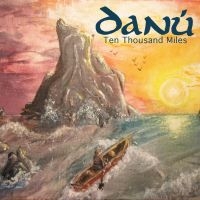 Danu - Ten Thousand Miles i gruppen CD hos Bengans Skivbutik AB (3221791)