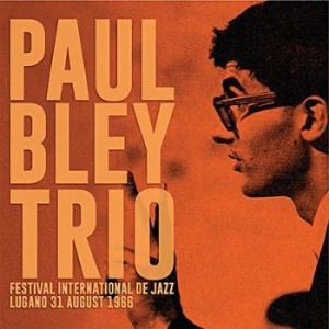 Bley Paul (Trio) - Festival De Jazz Lugano 1966 (Fm) i gruppen CD hos Bengans Skivbutik AB (3221853)