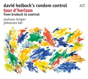 David Helbock´s Random Control - Tour D`horizon (From Brubeck To Zaw i gruppen CD hos Bengans Skivbutik AB (3223583)