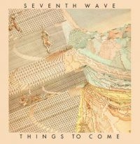 Seventh Wave - Things To Come (Expanded Edition) i gruppen CD hos Bengans Skivbutik AB (3223794)