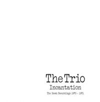 Trio - Incantation:Dawn Recordings 1970-19 i gruppen CD hos Bengans Skivbutik AB (3223799)