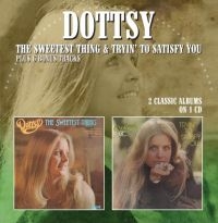 Dottsy - Sweetest Thing / Tryin' To Satisfy i gruppen CD hos Bengans Skivbutik AB (3223803)