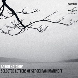 Batagov Anton - Selected Letters Of Sergei Rachmani i gruppen VI TIPSER / Julegavetips CD hos Bengans Skivbutik AB (3224237)