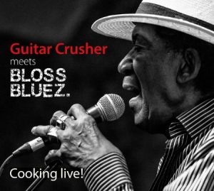 Guitar Crusher Meets Blossbluez - Cooking Live i gruppen CD hos Bengans Skivbutik AB (3225022)