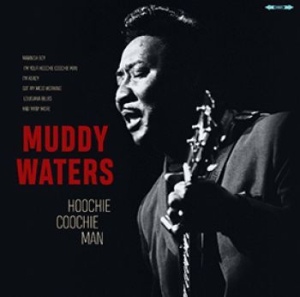 Waters Muddy - Hoochie Coochie Man i gruppen VINYL hos Bengans Skivbutik AB (3227473)