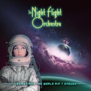 The Night Flight Orchestra - Sometimes The World Ain't Enou i gruppen CD hos Bengans Skivbutik AB (3227498)