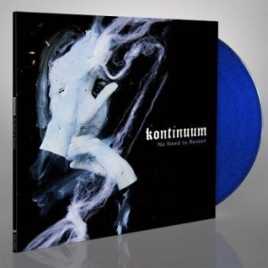 Kontinuum - No Need To Reason (Blue Vinyl) i gruppen VINYL hos Bengans Skivbutik AB (3227504)