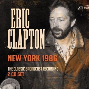 Eric Clapton - New York 1986 (2 Cd Live Broadcast) i gruppen MK Test 4 hos Bengans Skivbutik AB (3227512)