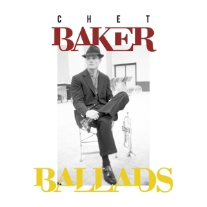 Baker Chet - Ballads i gruppen CD hos Bengans Skivbutik AB (3233654)