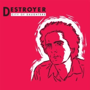 Destroyer - City Of Daughters (Re-Issue Opaque i gruppen VINYL hos Bengans Skivbutik AB (3234367)