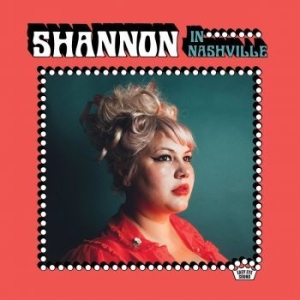 Shannon Shaw - Shannon In Nashville i gruppen CD hos Bengans Skivbutik AB (3234398)