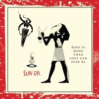 Sun Ra - God Is More Than Love Will Ever Be i gruppen CD hos Bengans Skivbutik AB (3234517)