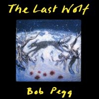 Pegg Bob - Last Wolf i gruppen CD hos Bengans Skivbutik AB (3234560)