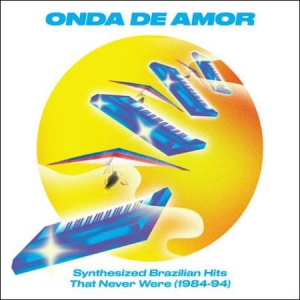 Various Artists - Onda De AmorSynthesized Brazilian i gruppen VINYL hos Bengans Skivbutik AB (3234595)