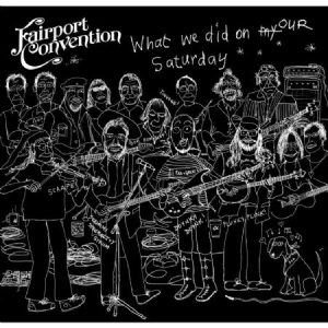 Fairport Convention - What We Did On Our Saturday i gruppen CD hos Bengans Skivbutik AB (3236263)