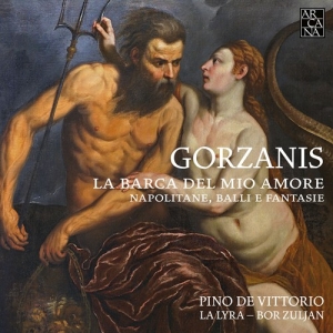 Gorzanis Giacomo - La Barca Del Mio Amore. Napolitane, i gruppen CD hos Bengans Skivbutik AB (3247055)