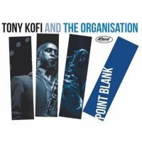 Kofi Tony & The Organisation - Point Blank i gruppen CD hos Bengans Skivbutik AB (3247680)