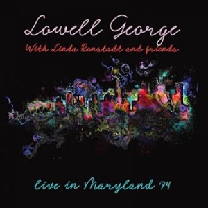 George Lowell With Friends - Live In Maryland 1974 (Fm) i gruppen CD hos Bengans Skivbutik AB (3247689)