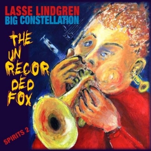 Lasse Lindgren Big Constellation - The Unrecorded Fox i gruppen CD hos Bengans Skivbutik AB (3247733)