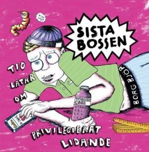 Sista Bossen - Tio Låtar Om Privilegierat Lidande i gruppen VINYL hos Bengans Skivbutik AB (3249218)