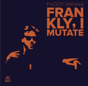 Hanna Paddy - Frankly, I Mutate i gruppen VINYL hos Bengans Skivbutik AB (3249414)