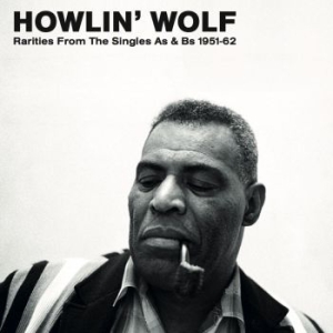 Howlin' Wolf - Rarities From The Singles 1951-62 ( i gruppen VINYL hos Bengans Skivbutik AB (3250501)