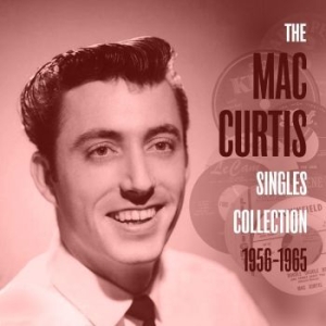 Curtis Mac - The Mac Curtis Singles Collection 1 i gruppen CD hos Bengans Skivbutik AB (3250672)