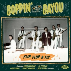 Various Artists - Boppin' By The Bayou:Flip, Flop & F i gruppen CD hos Bengans Skivbutik AB (3264368)