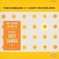 Mcfarland Gary - In Sound/Soft Samba i gruppen CD hos Bengans Skivbutik AB (3264369)