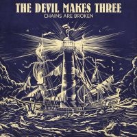 Devil Makes Three The - Chains Are Broken i gruppen VINYL hos Bengans Skivbutik AB (3264418)