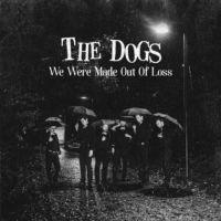 Dogs - We Were Made Out Of Loss Ep i gruppen VINYL hos Bengans Skivbutik AB (3264702)