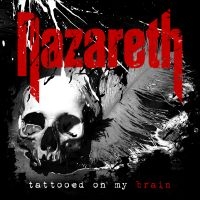 Nazareth - Tattooed On My Brain i gruppen CD hos Bengans Skivbutik AB (3266982)