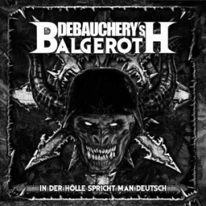 Debauchery Vs. Balgeroth - In Der Hölle Spricht Man Deutsch (3 i gruppen CD hos Bengans Skivbutik AB (3267219)