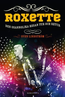 Sven Lindström - Roxette : Den osannolika resan tur och r i gruppen VI TIPSER / MusikkkBøker hos Bengans Skivbutik AB (327100)