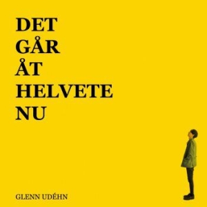 Glenn Udehn - Det Går Åt Helvete Nu i gruppen VINYL hos Bengans Skivbutik AB (3275138)