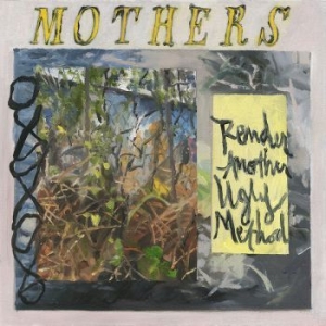 Mothers - Render Another Ugly Method i gruppen VINYL hos Bengans Skivbutik AB (3275374)