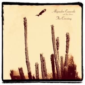 Escovedo Alejandro - Crossing - Ltd.Ed. i gruppen VINYL hos Bengans Skivbutik AB (3277873)