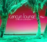 Various Artists - Cancun Lounge 2 i gruppen CD hos Bengans Skivbutik AB (3277903)