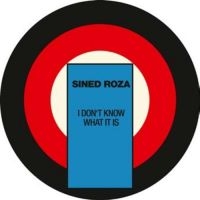 Sined Roza - I Don't Know What It Is i gruppen VINYL hos Bengans Skivbutik AB (3277920)