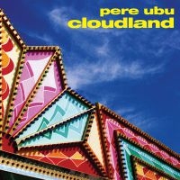 Pere Ubu - Cloudland i gruppen VI TIPSER / Julegavetips Vinyl hos Bengans Skivbutik AB (3278032)