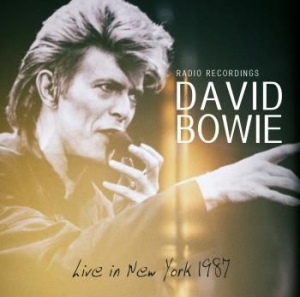 Bowie David - Live In New York 1987 (Fm) i gruppen CD hos Bengans Skivbutik AB (3278324)