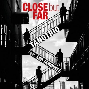 Tano Trio Feat. Leo Genovese - Close But Far i gruppen CD hos Bengans Skivbutik AB (3298836)