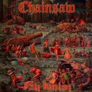 Chainsaw - Filthy Blasphemy i gruppen VINYL hos Bengans Skivbutik AB (3301657)