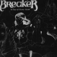 Breaker - In Days Of Heavy Metal i gruppen CD hos Bengans Skivbutik AB (3301971)