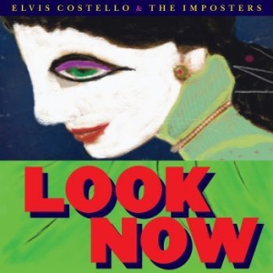 Elvis Costello & The Imposters - Look Now i gruppen Minishops / Elvis Costello hos Bengans Skivbutik AB (3301987)