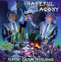 Hateful Agony - Plastic, Culture, Pestilence i gruppen CD hos Bengans Skivbutik AB (3302237)