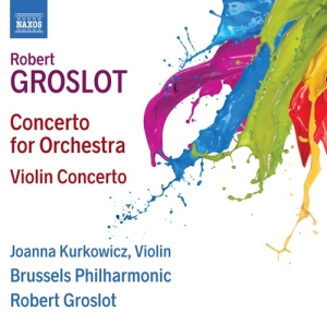 Groslot Robert - Concerto For Orchestra & Violin Con i gruppen VI TIPSER / Julegavetips CD hos Bengans Skivbutik AB (3302582)