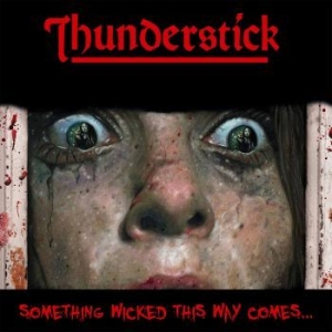 Thunderstick - Something Wicked This Way Comes i gruppen VINYL hos Bengans Skivbutik AB (3302815)