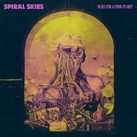 Spiral Skies - Blues For A Dying Planet i gruppen VINYL hos Bengans Skivbutik AB (3304011)